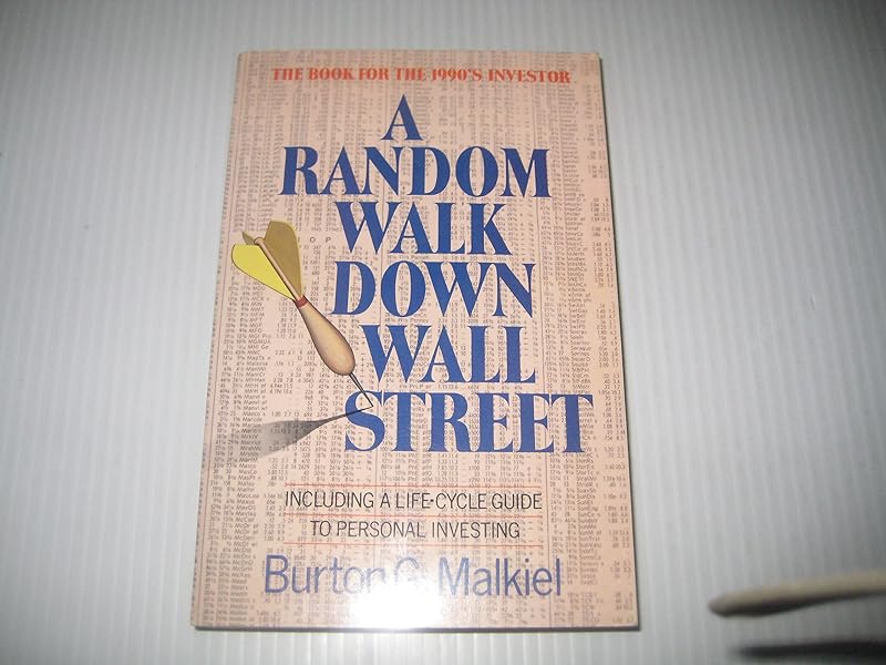 A Random Walk Down Wall Street: Including a Life-Cycle Guide to Personal Investing by Burton G. Malkiel