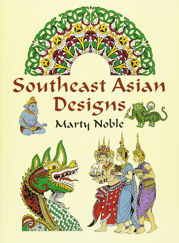Southeast Asian Designs (Dover Pictorial Archive) by Marty Noble