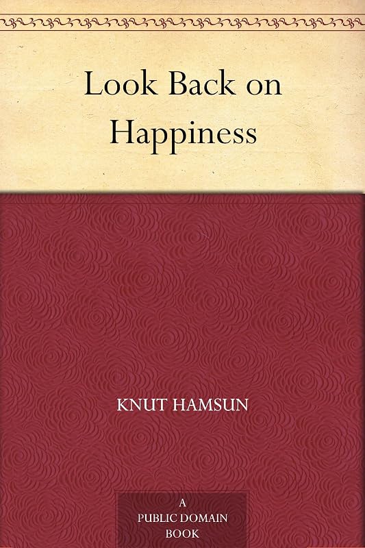Look Back on Happiness by Knut Hamsun