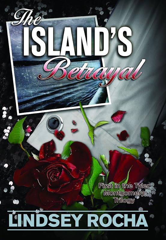 The Island's Betrayal (First in the Tyler Montgomery Trilogy Book 1) by Lindsey Rocha