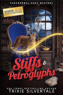 Stiffs and Petroglyphs: Paranormal Cozy Mystery (Harper and Moon Investigations Book 3)