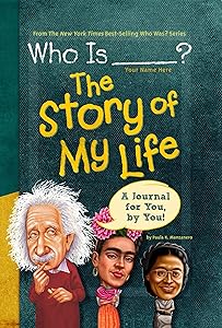 Who Is (Your Name Here)?: The Story of My Life: A Journal for You, by You (Who Was?) by Paula K. Manzanero