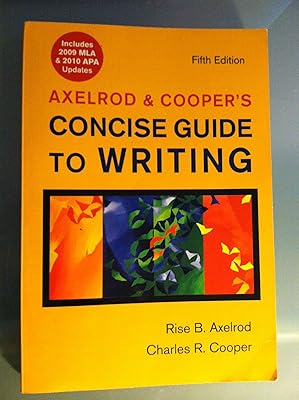 Axelrod & Cooper's Concise Guide to Writing with 2009 MLA and 2010 APA Updates