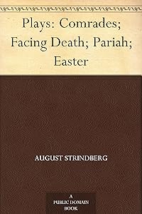 Plays: Comrades; Facing Death; Pariah; Easter