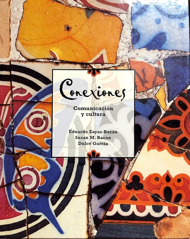 Conexiones, Comunicacion y cultura by Eduardo Zayas-Bazan