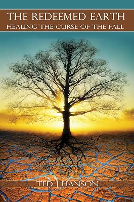 The Redeemed Earth: Healing The Curse of the Fall