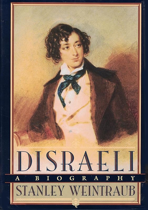 Disraeli: A Biography by Stanley Weintraub