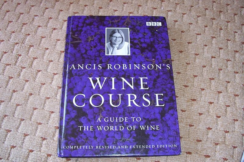 Wine Course- A Guide To The orld Of Wine by Jancis Robinson