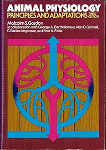 Animal physiology: Principles and adaptations by Malcolm S Gordon