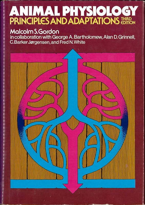 Animal physiology: Principles and adaptations by Malcolm S Gordon