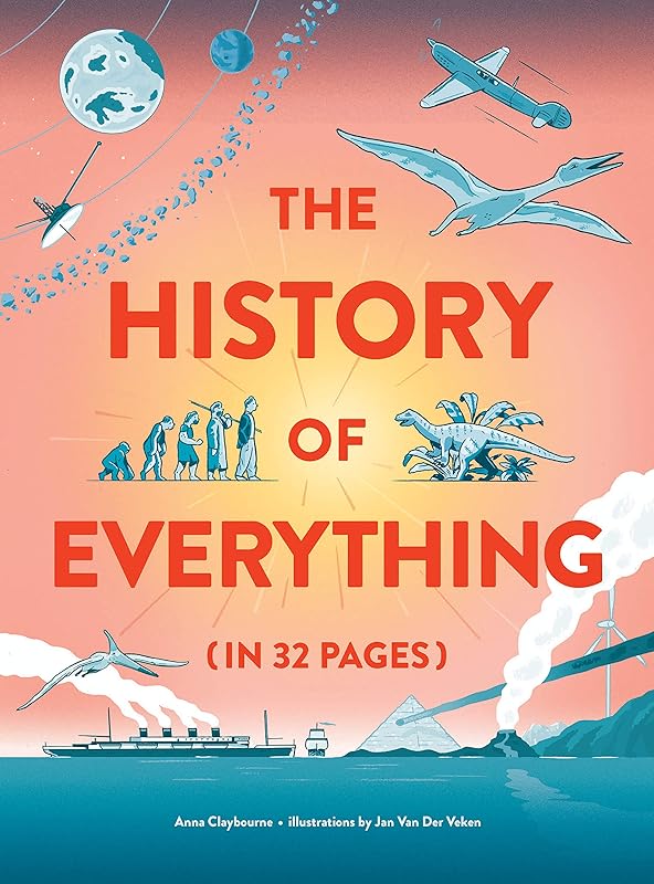The History of Everything in 32 Pages by Anna Claybourne