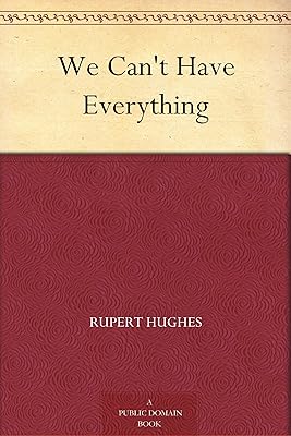We Can't Have Everything