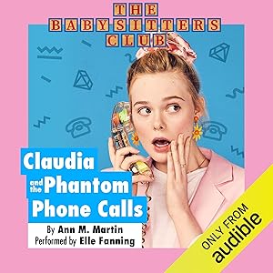 Claudia and the Phantom Phone Calls: The Baby-Sitters Club, Book 2 by Ann M. Martin