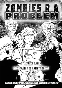Zombies R A Problem: Warning: Apocalypse in progress. Must read for antidote. (Full Fillment Series - learning to live from the inside out! Book 3) by Jeffrey Bates