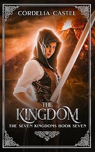 The Kingdom (The Seven Kingdoms Book 7) by Cordelia Castel