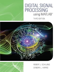 Digital Signal Processing using MATLAB (Activate Learning with these NEW titles from Engineering!) by Robert J. Schilling