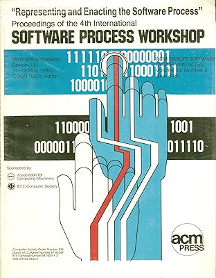 Proceedings of the 4th International Software Process Workshop: Moretonhampstead Devon, Uk/11-13 May 1988/Colin Tully, Editor (INTERNATIONAL SOFTWARE PROCESS WORKSHOP//(PROCEEDINGS))