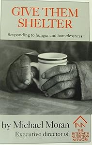 Give Them Shelter: Responding to Hunger & Homelessness