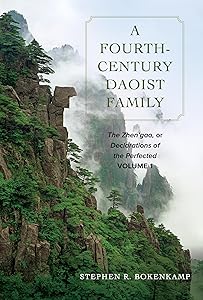A Fourth-Century Daoist Family: The Zhen’gao, or Declarations of the Perfected, Volume 1 by Stephen R. Bokenkamp