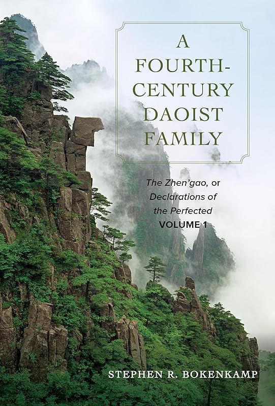 A Fourth-Century Daoist Family: The Zhen’gao, or Declarations of the Perfected, Volume 1 by Stephen R. Bokenkamp