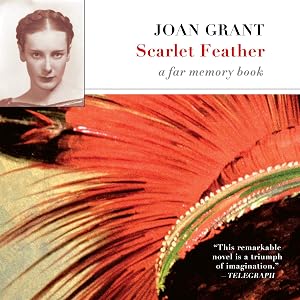 Scarlet Feather: A Far Memory Book by Joan Grant
