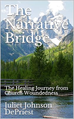 The Narrative Bridge: The Healing Journey from Church Woundedness
