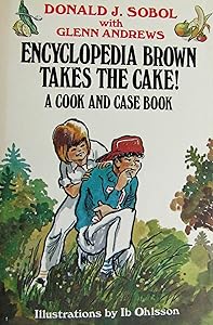 Encyclopedia Brown takes the cake!: A cook and case book by Donald J. Sobol