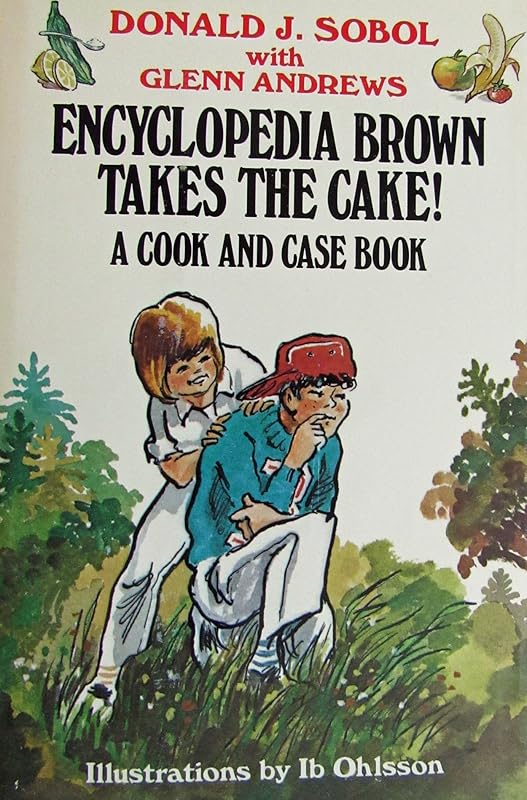 Encyclopedia Brown takes the cake!: A cook and case book by Donald J. Sobol