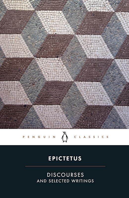 Discourses and Selected Writings (Penguin Classics) by Epictetus
