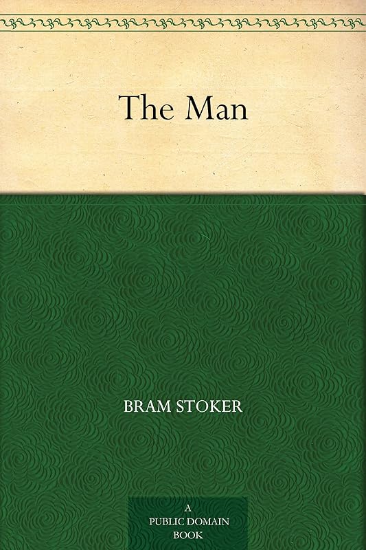 The Man by Bram Stoker
