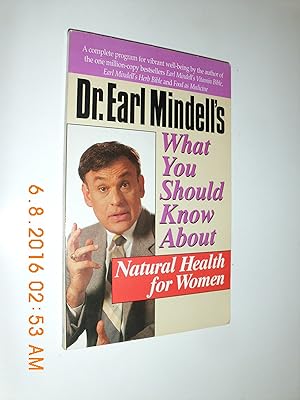Dr. Earl Mindell's What You Should Know About Natural Health for Women