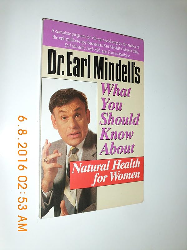 Dr. Earl Mindell's What You Should Know About Natural Health for Women by Earl Mindell