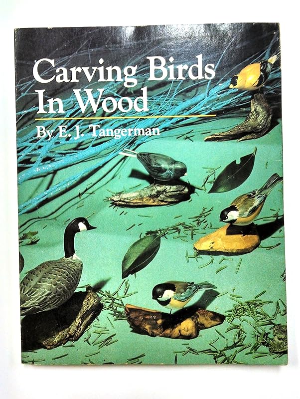 Carving Birds in Wood by E. J. Tangerman