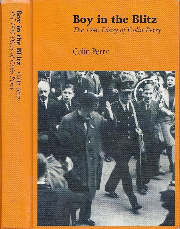 Boy In The Blitz:The 1940 Diary Of Col by Colin Perry