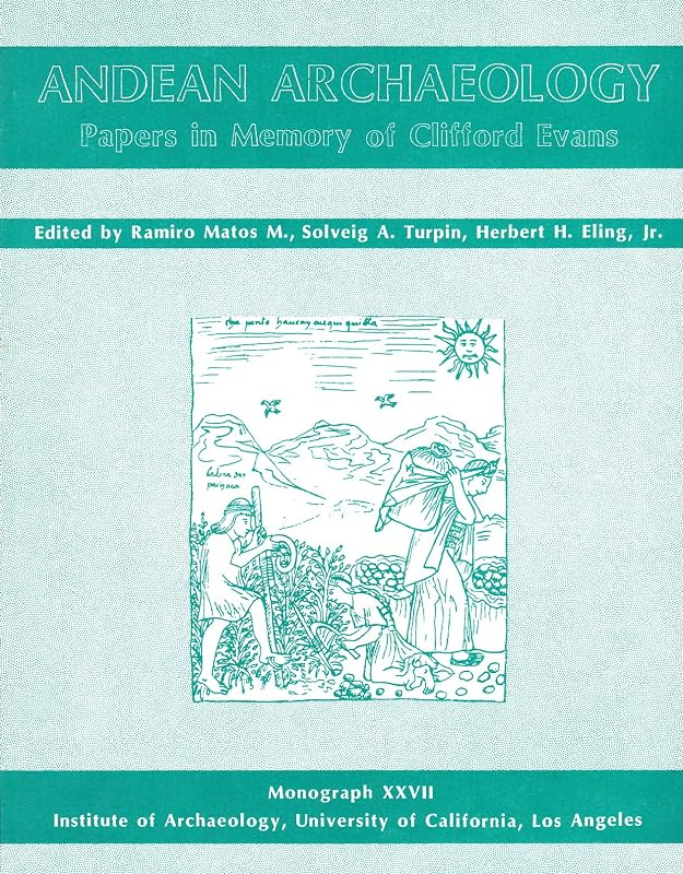 Andean Archaeology: Papers in Memory of Clifford Evans (Monograph Series) by Solveig A. Turpin