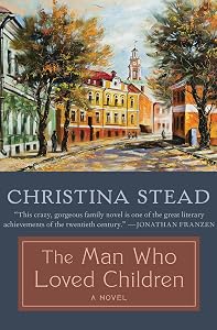 The Man Who Loved Children: A Novel by Christina Stead