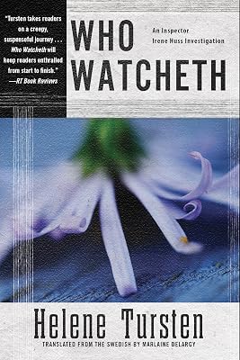 Who Watcheth (An Irene Huss Investigation Book 9)