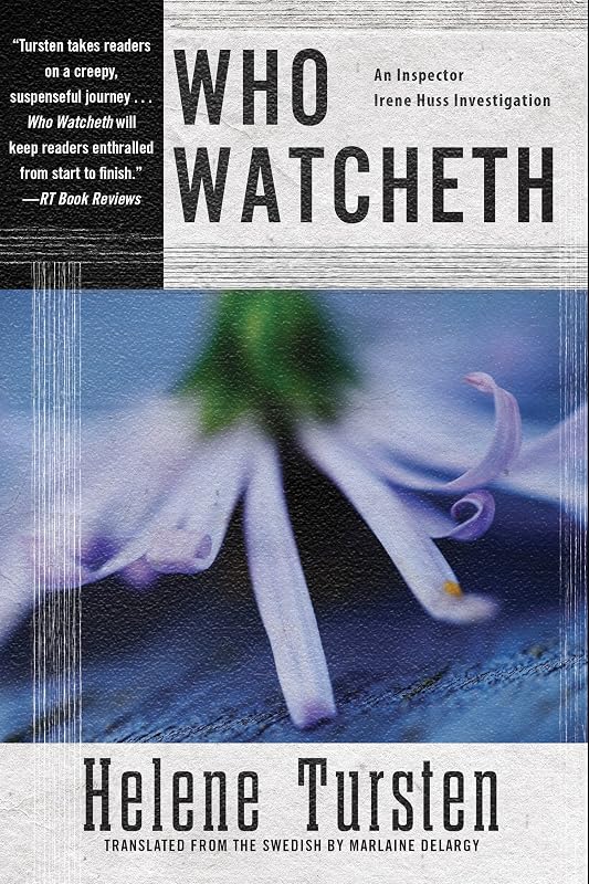 Who Watcheth (An Irene Huss Investigation Book 9) by Helene Tursten