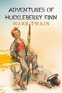 The Adventures of Huckleberry Finn: The Original 1884 Unabridged and Complete Edition (Mark Twain Classics) by Alan Gribben