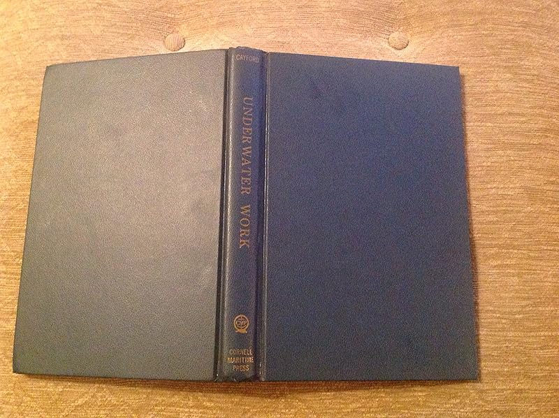 Underwater Work: A Manual of Scuba Commercial Salvage & Construction Operations by John E. Cayford