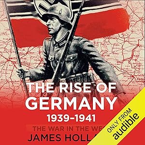 The Rise of Germany, 1939-1941: The War in The West, Volume 1