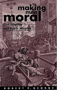 Making Men Moral: Civil Liberties and Public Morality (Clarendon Paperbacks)