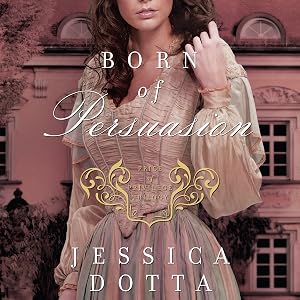 Born of Persuasion: Price of Privilege, Book 1 by Jessica Dotta