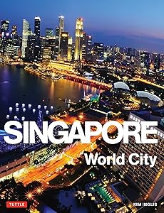 Singapore: World City by Kim Inglis