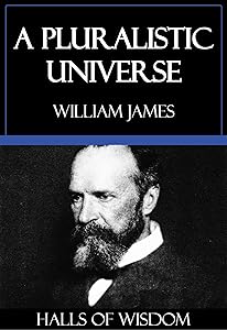 A Pluralistic Universe [Halls of Wisdom]