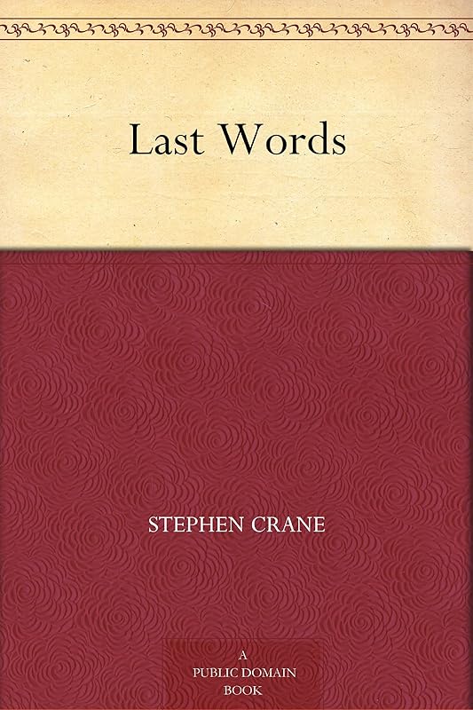 Last Words by Stephen Crane