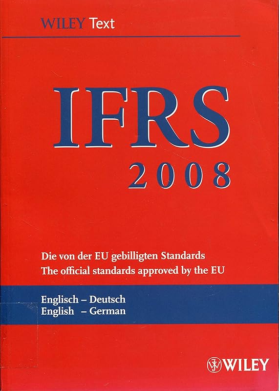 International Financial Reporting Standards (IFRS) 2008 (International Financial Reporting Standards (IFRS) Deutsche-Englische) by Wiley-VCH