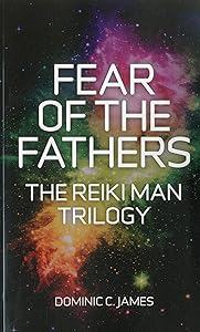 Fear of the Fathers (Reiki Man) by Dominic James