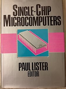 Single-Chip Microcomputers by Paul Lister