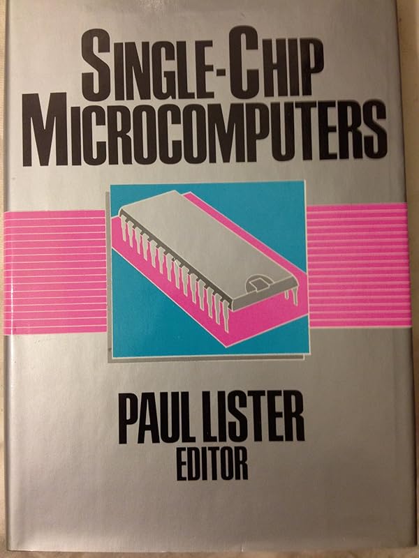 Single-Chip Microcomputers by Paul Lister